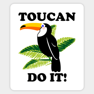 Toucan Do It - funny slogan Sticker